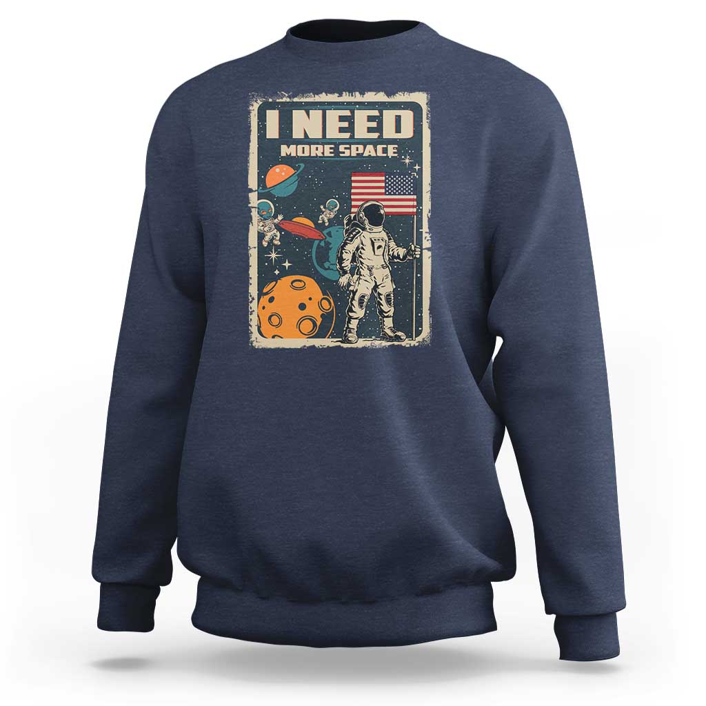 Funny I Need More Space Sweatshirt Retro Astronaut Spaceship Star Planets - Wonder Print Shop