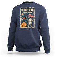 Funny I Need More Space Sweatshirt Retro Astronaut Spaceship Star Planets - Wonder Print Shop