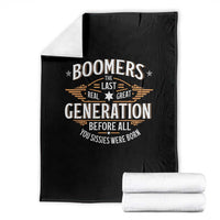 Funny Boomers The Last Real Great Generation Before All You Sissies Were Born Throw Blanket Baby Boomers Generation - Wonder Print Shop