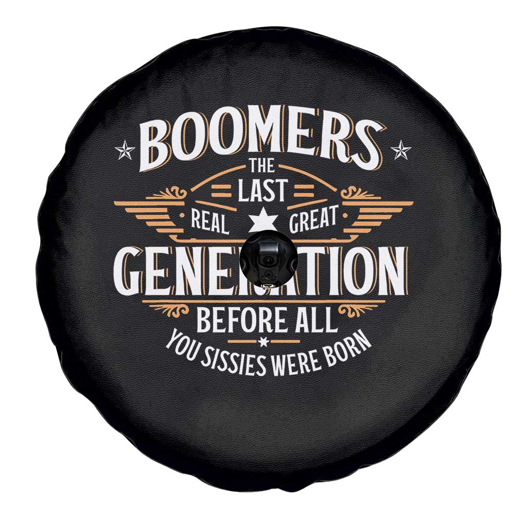 Funny Boomers The Last Real Great Generation Before All You Sissies Were Born Spare Tire Cover Baby Boomers Generation - Wonder Print Shop