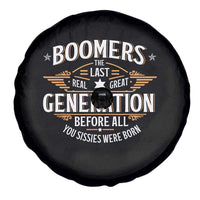 Funny Boomers The Last Real Great Generation Before All You Sissies Were Born Spare Tire Cover Baby Boomers Generation - Wonder Print Shop