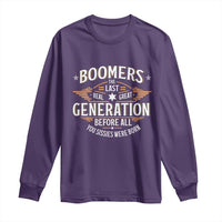 Funny Boomers The Last Real Great Generation Before All You Sissies Were Born Long Sleeve Shirt Baby Boomers Generation - Wonder Print Shop