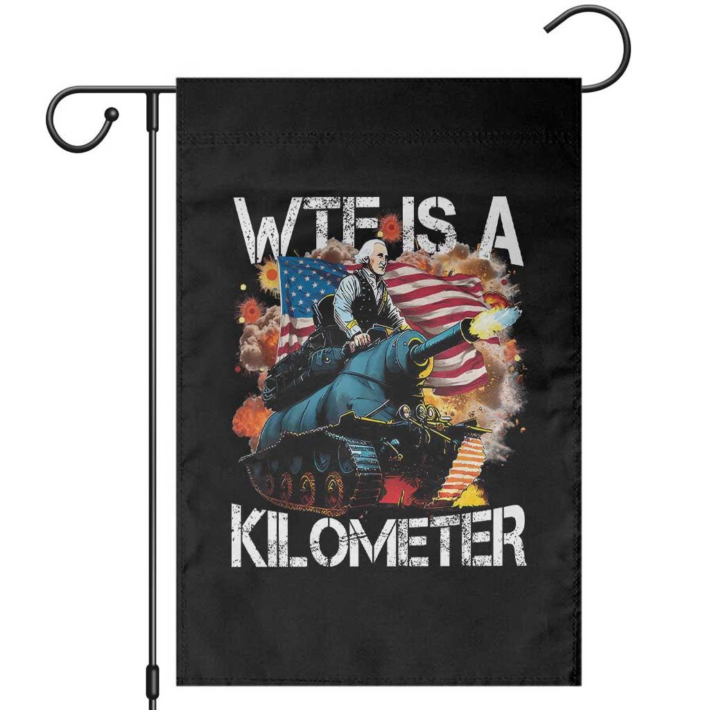 Funny WTF Is A Kilometer Garden Flag Patriotic American Freedom George Washington - Wonder Print Shop