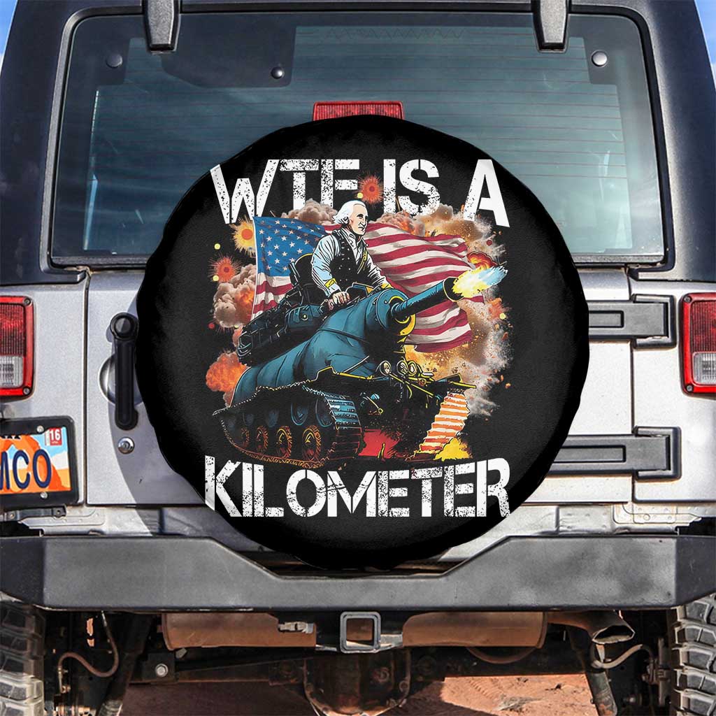 Funny WTF Is A Kilometer Spare Tire Cover Patriotic American Freedom George Washington - Wonder Print Shop