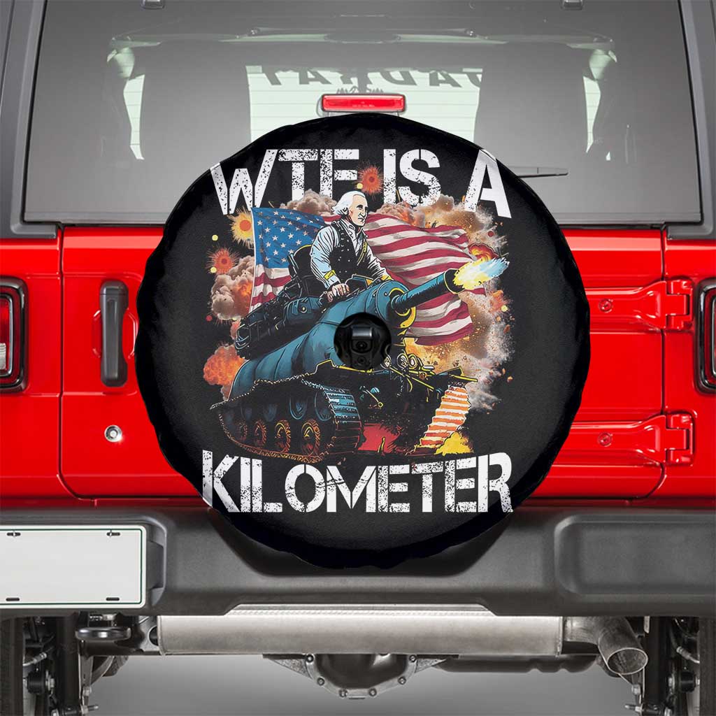Funny WTF Is A Kilometer Spare Tire Cover Patriotic American Freedom George Washington - Wonder Print Shop
