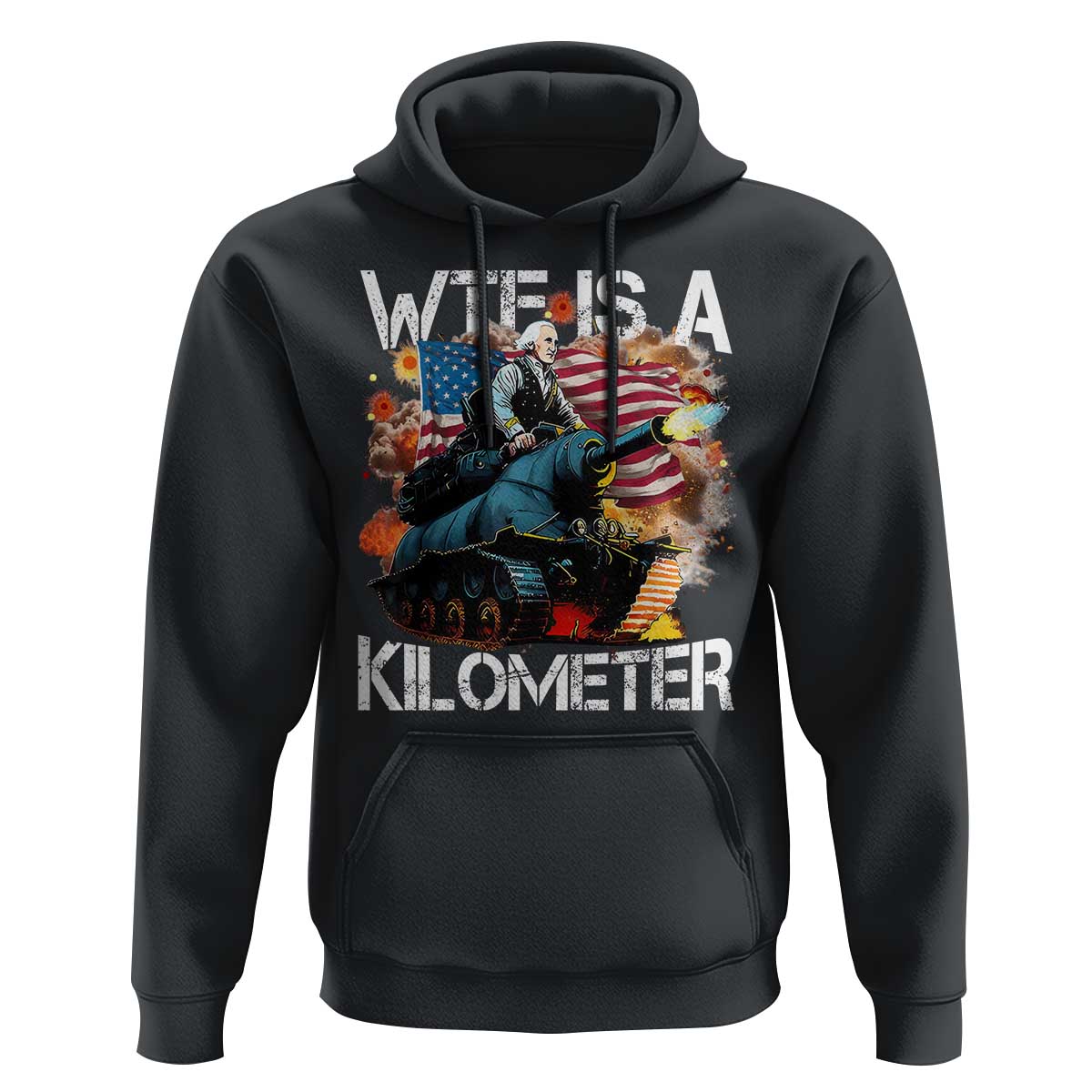 Funny WTF Is A Kilometer Hoodie Patriotic American Freedom George Washington - Wonder Print Shop