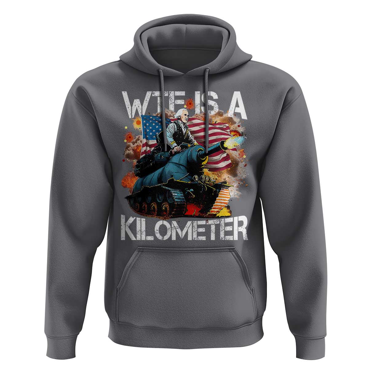Funny WTF Is A Kilometer Hoodie Patriotic American Freedom George Washington - Wonder Print Shop