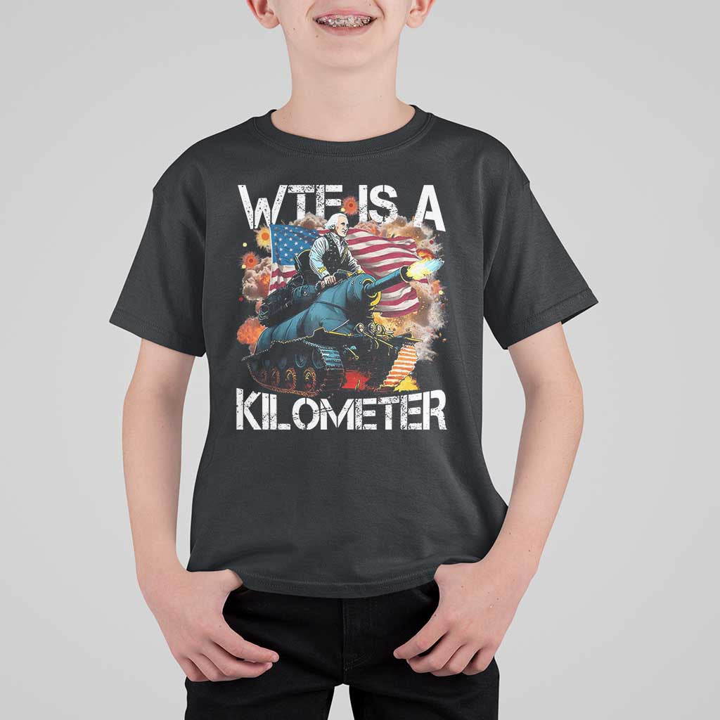 Funny WTF Is A Kilometer T Shirt For Kid Patriotic American Freedom George Washington - Wonder Print Shop