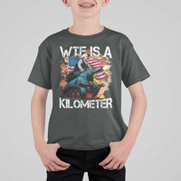 Funny WTF Is A Kilometer T Shirt For Kid Patriotic American Freedom George Washington - Wonder Print Shop