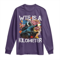 Funny WTF Is A Kilometer Long Sleeve Shirt Patriotic American Freedom George Washington - Wonder Print Shop