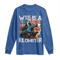 Funny WTF Is A Kilometer Long Sleeve Shirt Patriotic American Freedom George Washington - Wonder Print Shop
