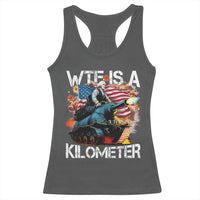 Funny WTF Is A Kilometer Racerback Tank Top Patriotic American Freedom George Washington - Wonder Print Shop