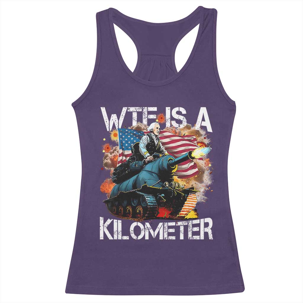 Funny WTF Is A Kilometer Racerback Tank Top Patriotic American Freedom George Washington - Wonder Print Shop