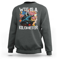 Funny WTF Is A Kilometer Sweatshirt Patriotic American Freedom George Washington - Wonder Print Shop