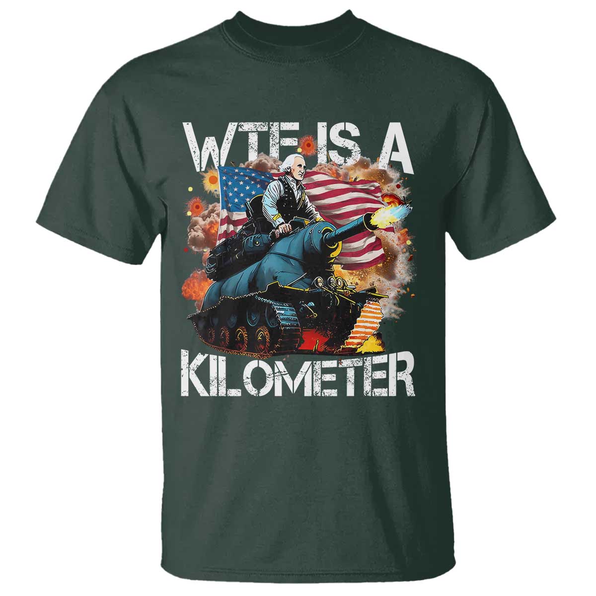 Funny WTF Is A Kilometer T Shirt Patriotic American Freedom George Washington - Wonder Print Shop