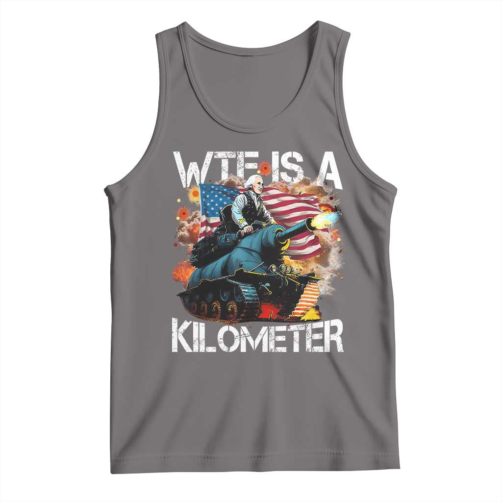 Funny WTF Is A Kilometer Tank Top Patriotic American Freedom George Washington - Wonder Print Shop