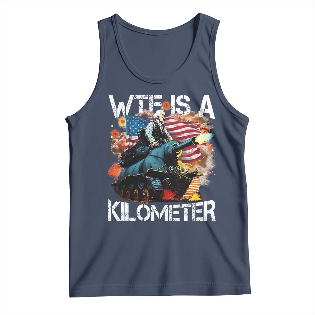 Funny WTF Is A Kilometer Tank Top Patriotic American Freedom George Washington - Wonder Print Shop