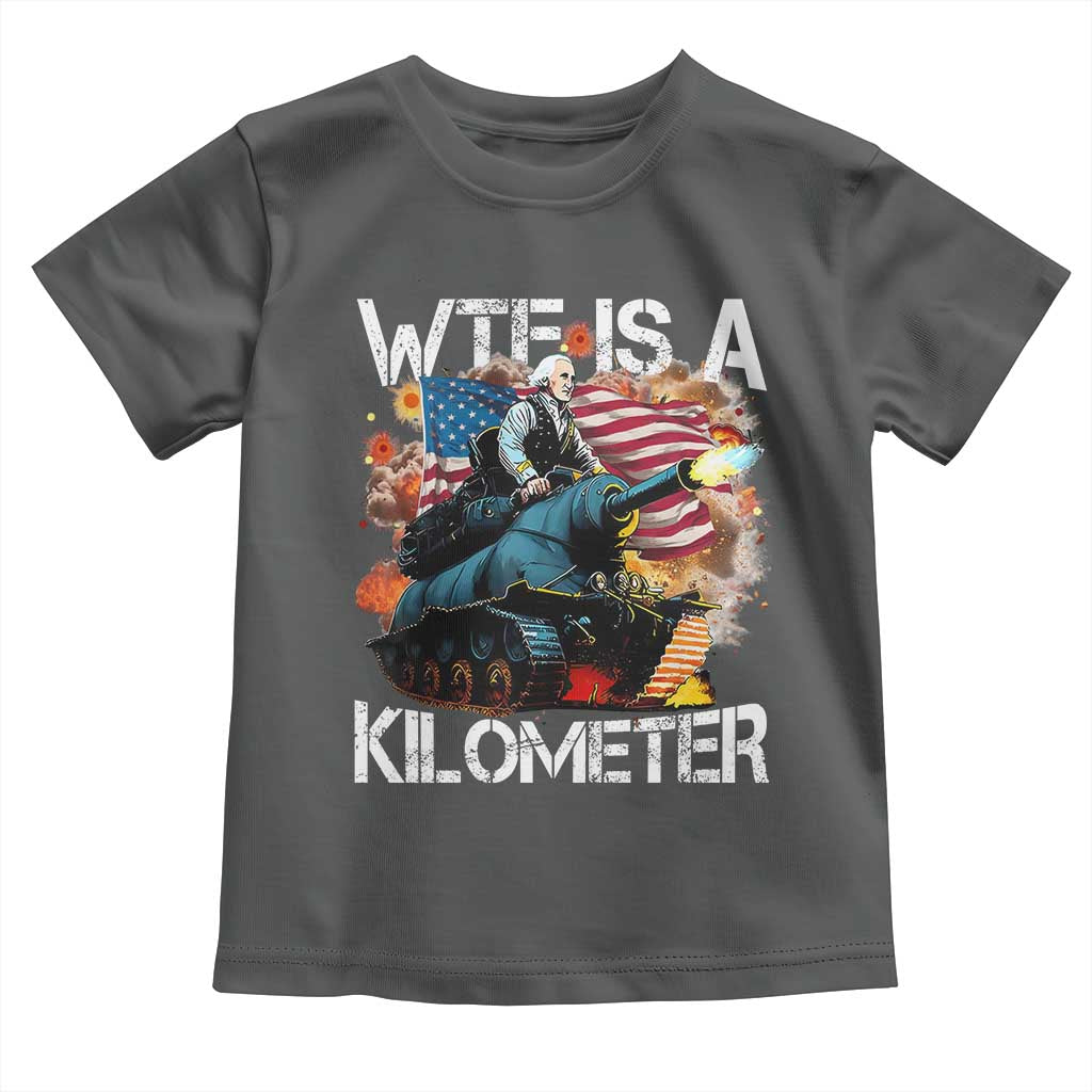 Funny WTF Is A Kilometer Toddler T Shirt Patriotic American Freedom George Washington - Wonder Print Shop
