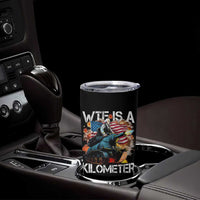 Funny WTF Is A Kilometer Tumbler Cup Patriotic American Freedom George Washington - Wonder Print Shop