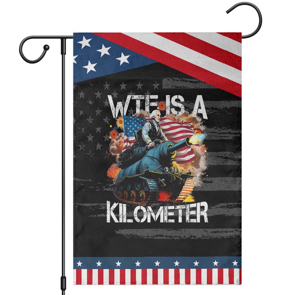Funny WTF Is A Kilometer Garden Flag Patriotic American Freedom George Washington