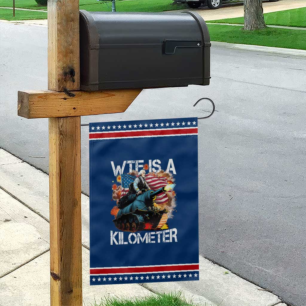 Funny WTF Is A Kilometer Garden Flag Patriotic American Freedom George Washington