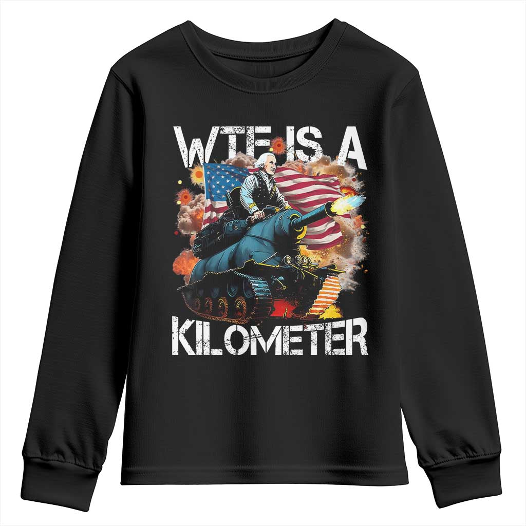 Funny WTF Is A Kilometer Youth Sweatshirt Patriotic American Freedom George Washington - Wonder Print Shop