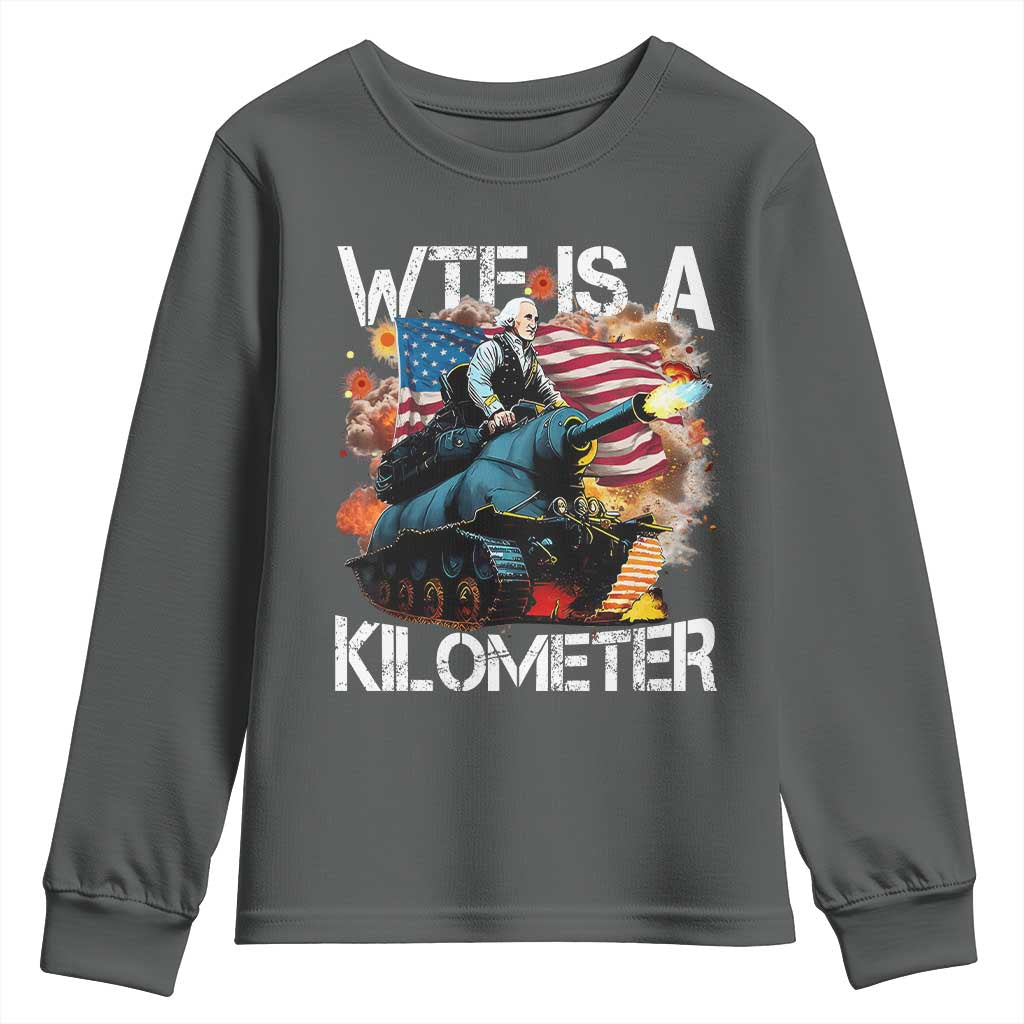 Funny WTF Is A Kilometer Youth Sweatshirt Patriotic American Freedom George Washington - Wonder Print Shop