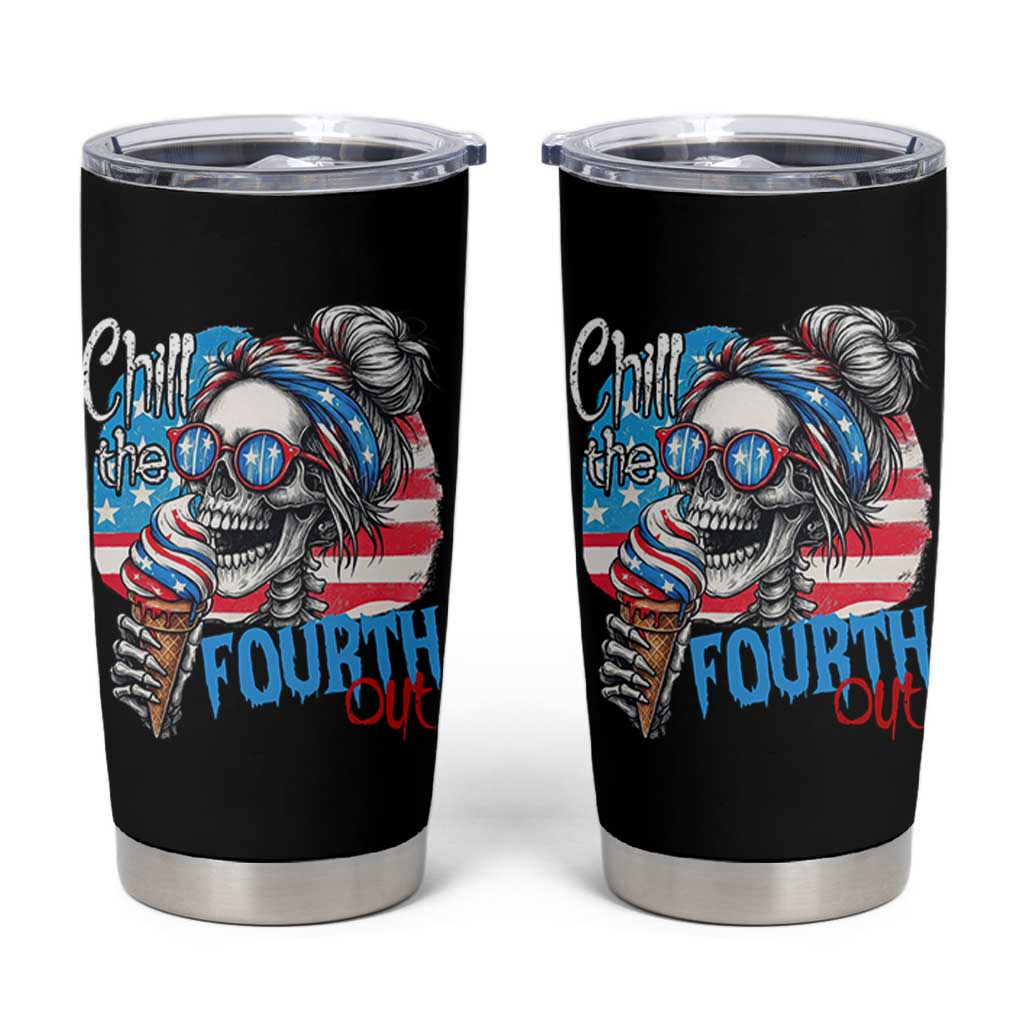 Funny Chill The Fourth Out 4th Of July Tumbler Cup Patriotic Skeleton Popsicle US Flag - Wonder Print Shop