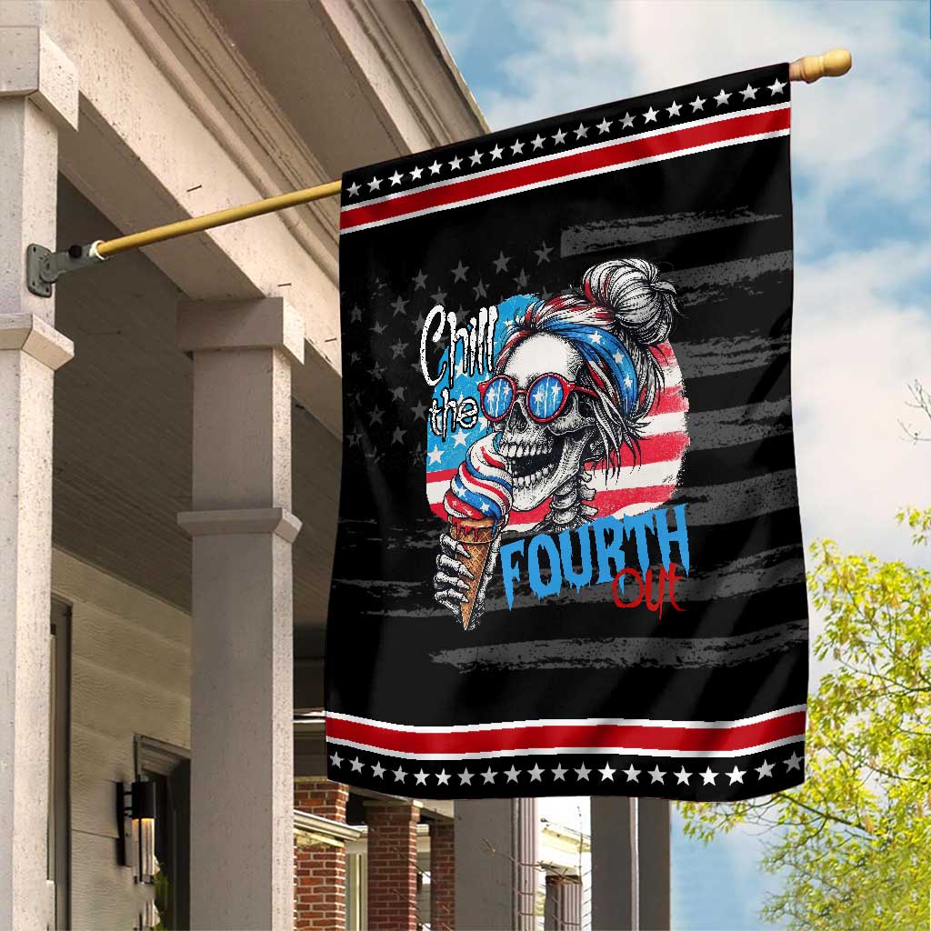 Funny Chill The Fourth Out 4th Of July Garden Flag Patriotic Skeleton Popsicle US Flag