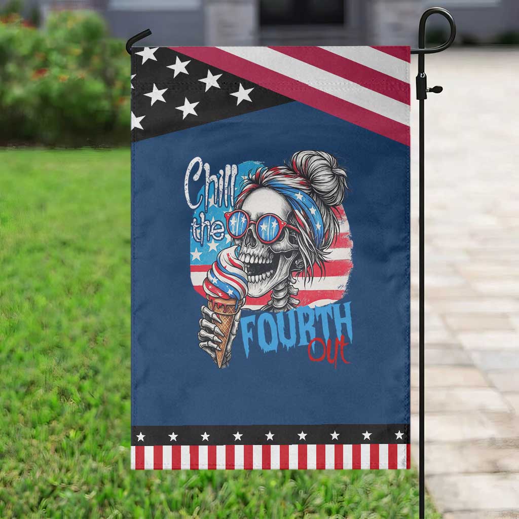 Funny Chill The Fourth Out 4th Of July Garden Flag Patriotic Skeleton Popsicle US Flag