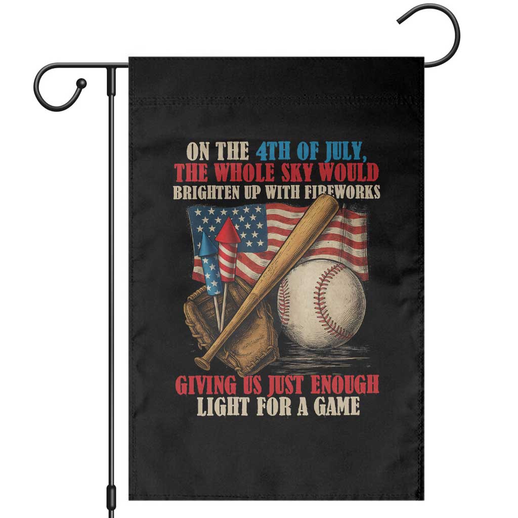 Funny 4th Of July Baseball Garden Flag The Whole Sky Would Brighten Up With Fireworks Giving Us Light For A Game - Wonder Print Shop