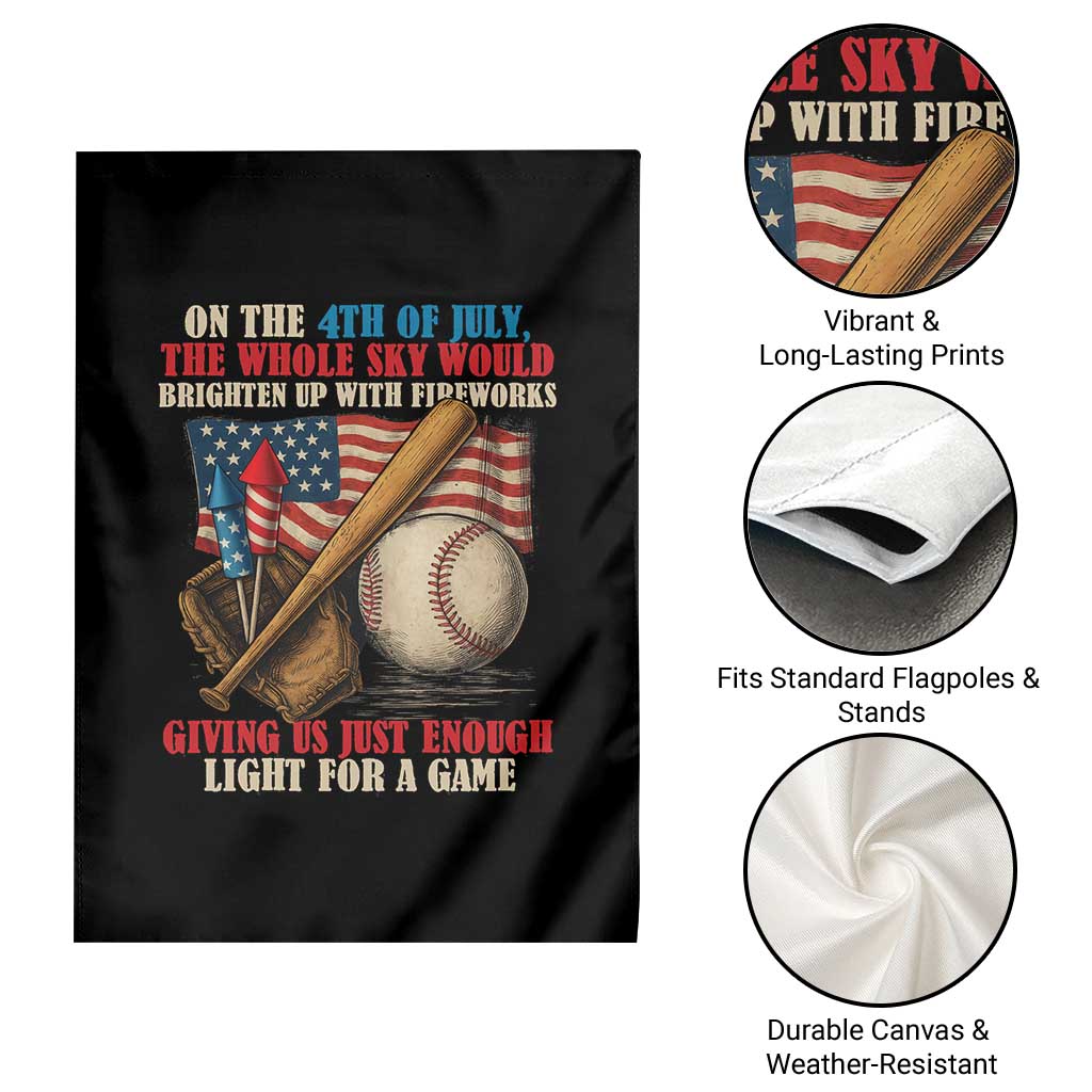 Funny 4th Of July Baseball Garden Flag The Whole Sky Would Brighten Up With Fireworks Giving Us Light For A Game - Wonder Print Shop