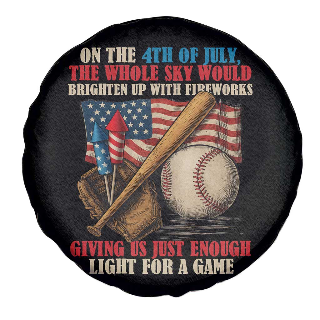Funny 4th Of July Baseball Spare Tire Cover The Whole Sky Would Brighten Up With Fireworks Giving Us Light For A Game - Wonder Print Shop