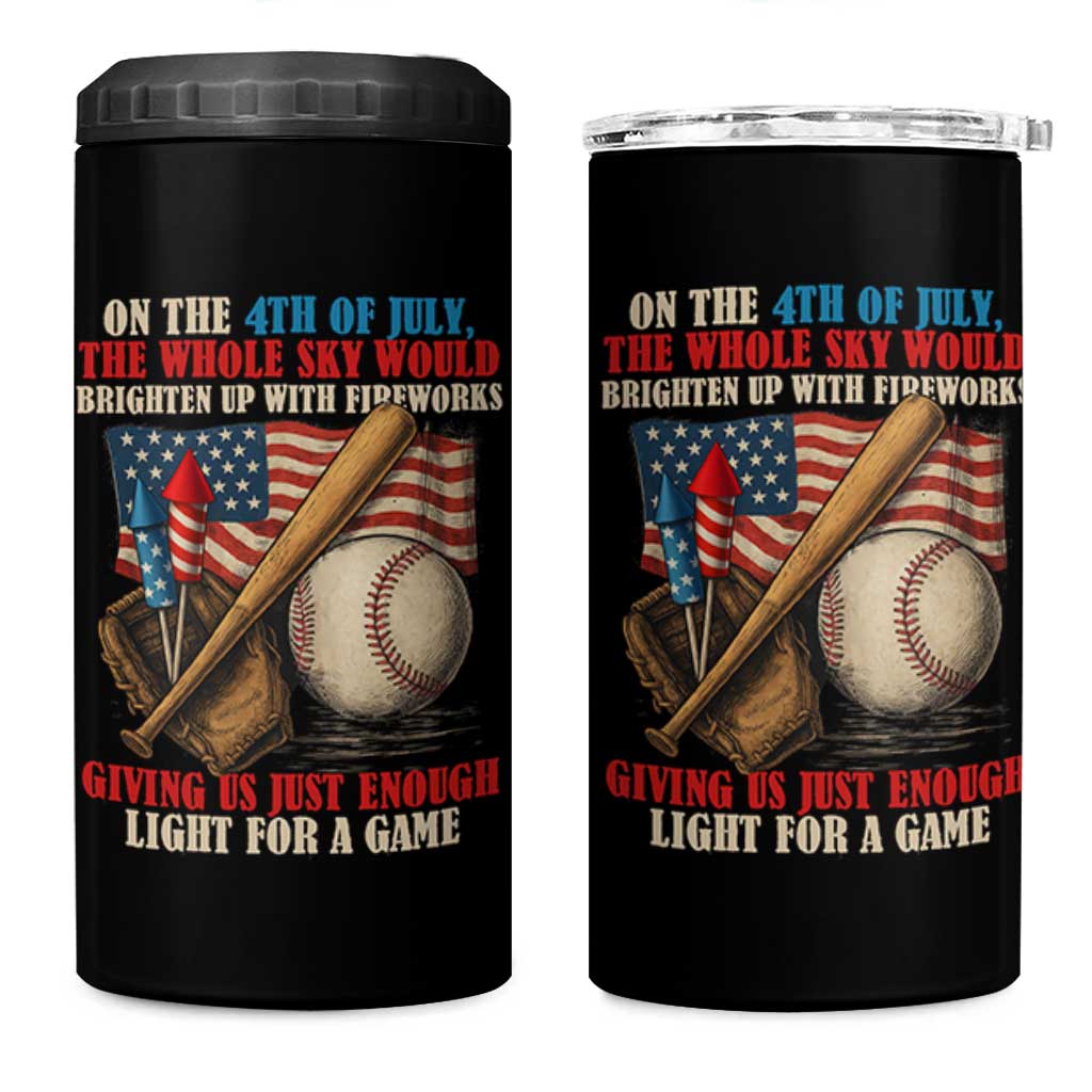 Funny 4th Of July Baseball 4 in 1 Can Cooler Tumbler The Whole Sky Would Brighten Up With Fireworks Giving Us Light For A Game - Wonder Print Shop