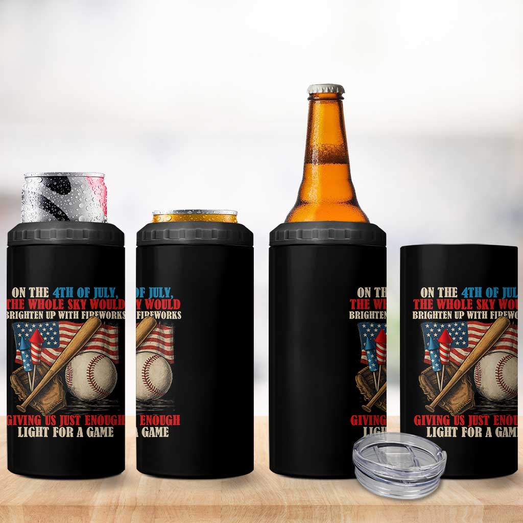 Funny 4th Of July Baseball 4 in 1 Can Cooler Tumbler The Whole Sky Would Brighten Up With Fireworks Giving Us Light For A Game - Wonder Print Shop