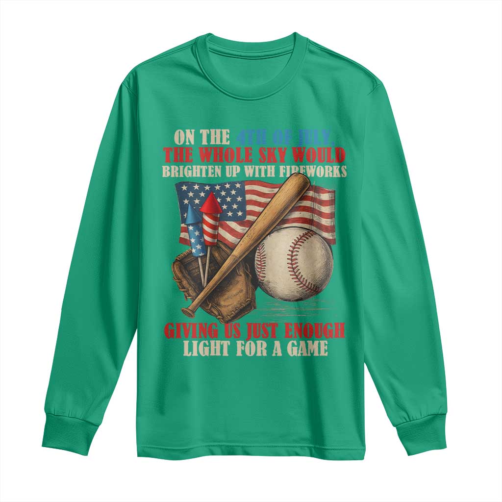 Funny 4th Of July Baseball Long Sleeve Shirt The Whole Sky Would Brighten Up With Fireworks Giving Us Light For A Game - Wonder Print Shop