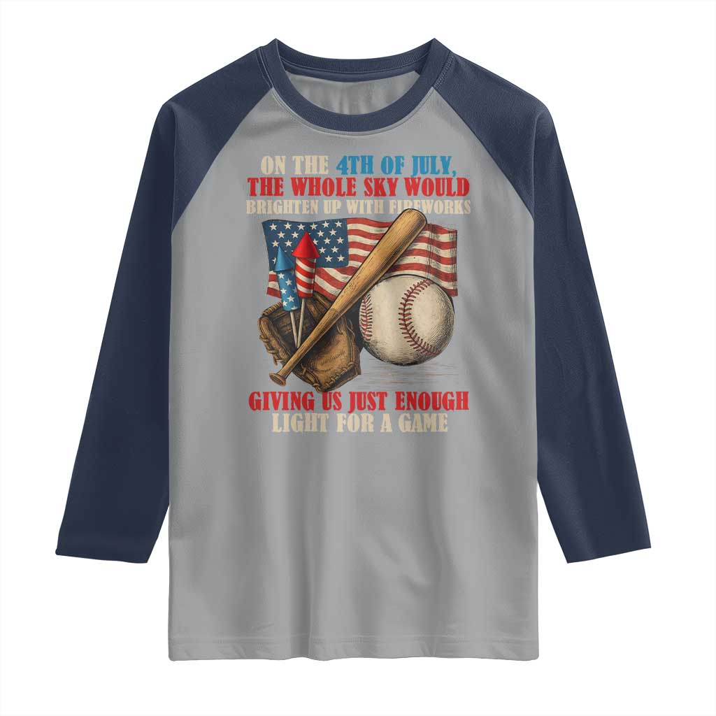 Funny 4th Of July Baseball Raglan Shirt The Whole Sky Would Brighten Up With Fireworks Giving Us Light For A Game - Wonder Print Shop