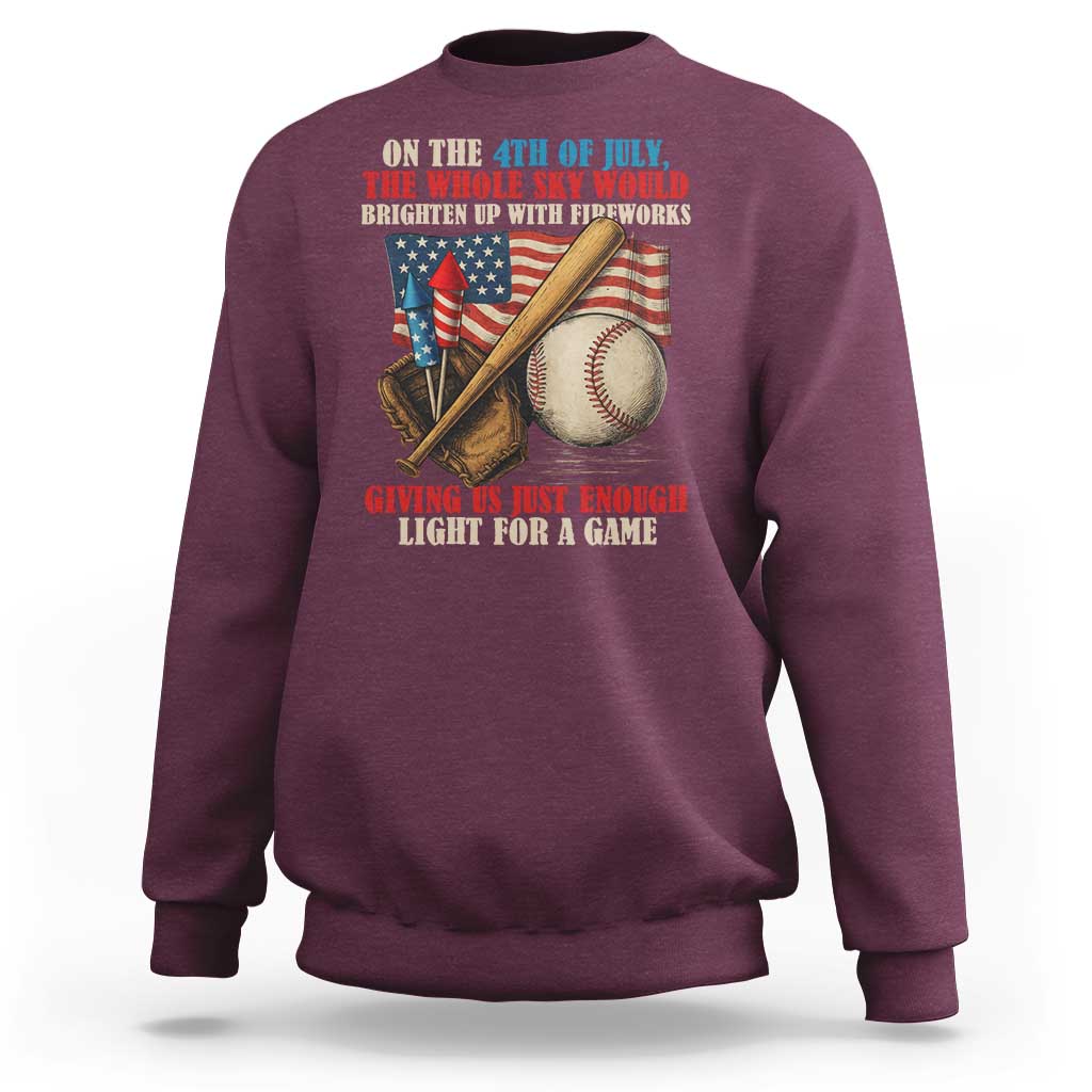 Funny 4th Of July Baseball Sweatshirt The Whole Sky Would Brighten Up With Fireworks Giving Us Light For A Game - Wonder Print Shop