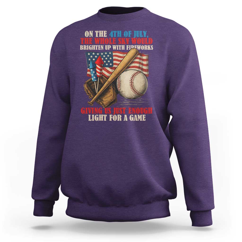 Funny 4th Of July Baseball Sweatshirt The Whole Sky Would Brighten Up With Fireworks Giving Us Light For A Game - Wonder Print Shop