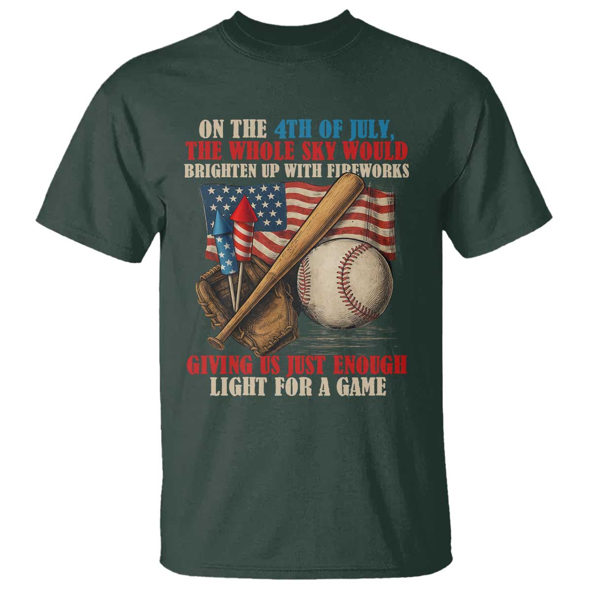 Funny 4th Of July Baseball T Shirt The Whole Sky Would Brighten Up With Fireworks Giving Us Light For A Game - Wonder Print Shop