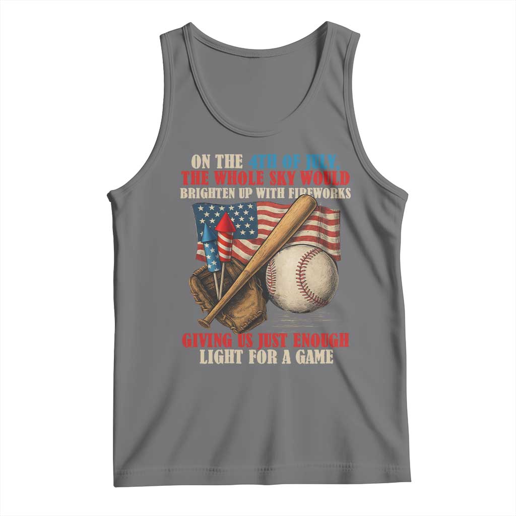 Funny 4th Of July Baseball Tank Top The Whole Sky Would Brighten Up With Fireworks Giving Us Light For A Game - Wonder Print Shop