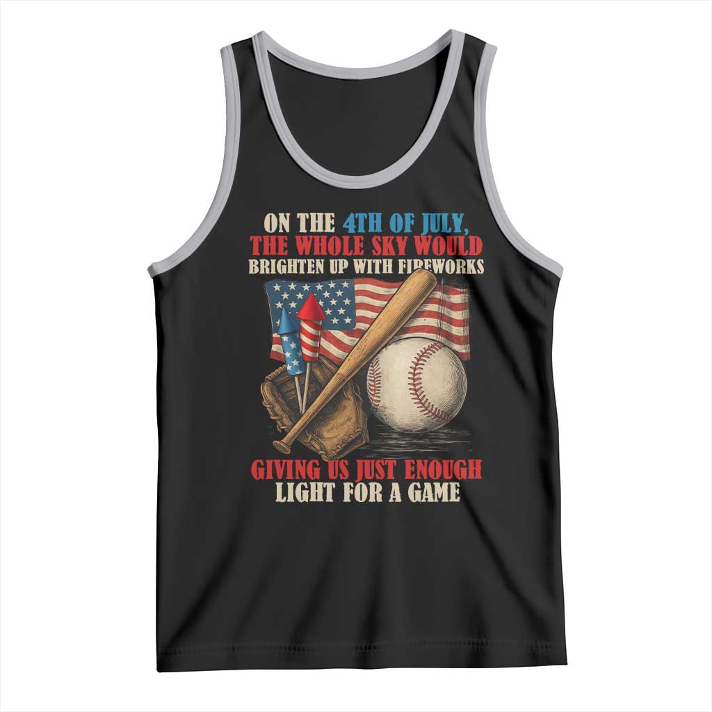 Funny 4th Of July Baseball Tank Top The Whole Sky Would Brighten Up With Fireworks Giving Us Light For A Game - Wonder Print Shop