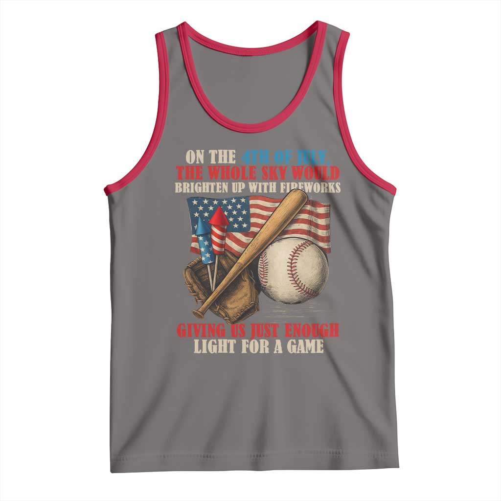 Funny 4th Of July Baseball Tank Top The Whole Sky Would Brighten Up With Fireworks Giving Us Light For A Game - Wonder Print Shop