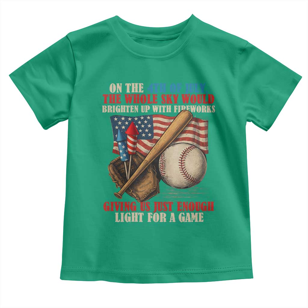 Funny 4th Of July Baseball Toddler T Shirt The Whole Sky Would Brighten Up With Fireworks Giving Us Light For A Game - Wonder Print Shop