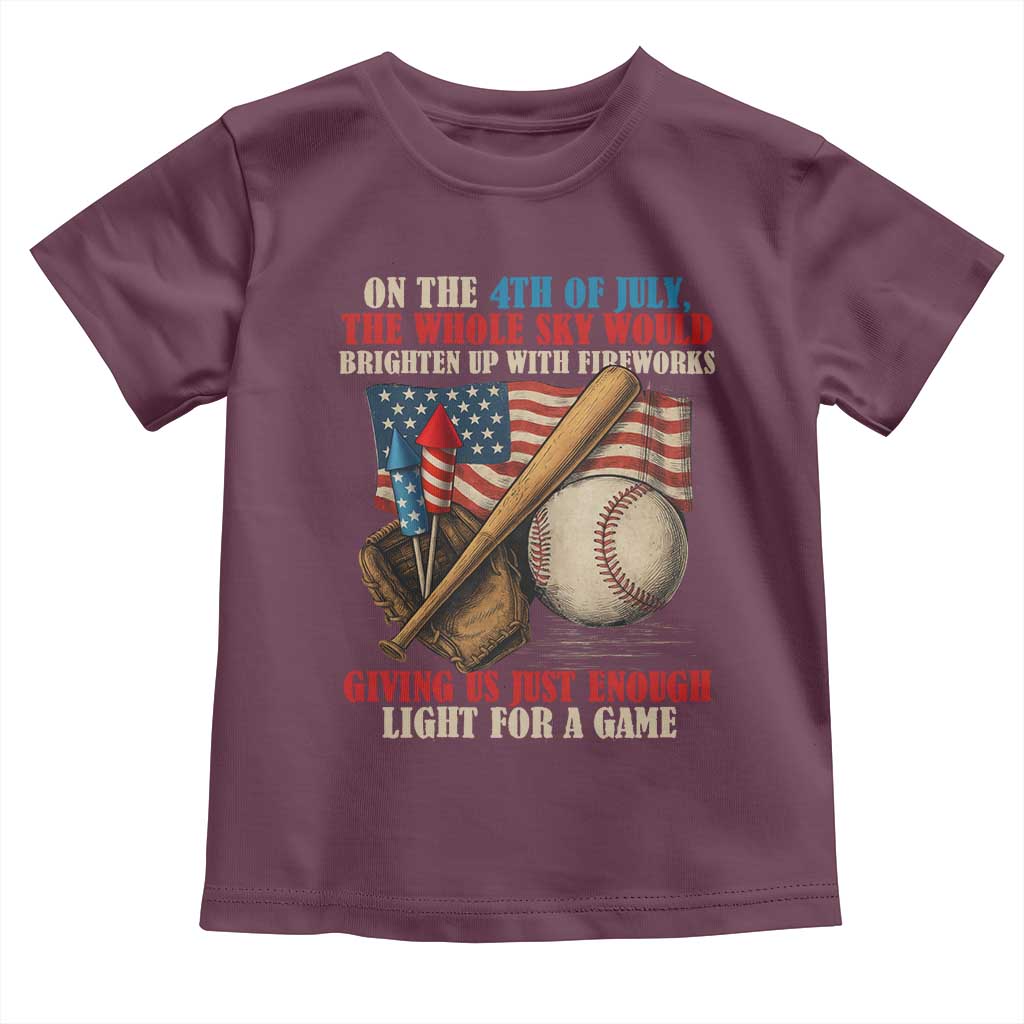 Funny 4th Of July Baseball Toddler T Shirt The Whole Sky Would Brighten Up With Fireworks Giving Us Light For A Game - Wonder Print Shop