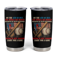 Funny 4th Of July Baseball Tumbler Cup The Whole Sky Would Brighten Up With Fireworks Giving Us Light For A Game - Wonder Print Shop
