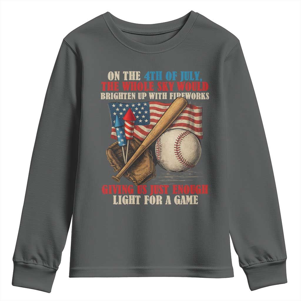 Funny 4th Of July Baseball Youth Sweatshirt The Whole Sky Would Brighten Up With Fireworks Giving Us Light For A Game - Wonder Print Shop