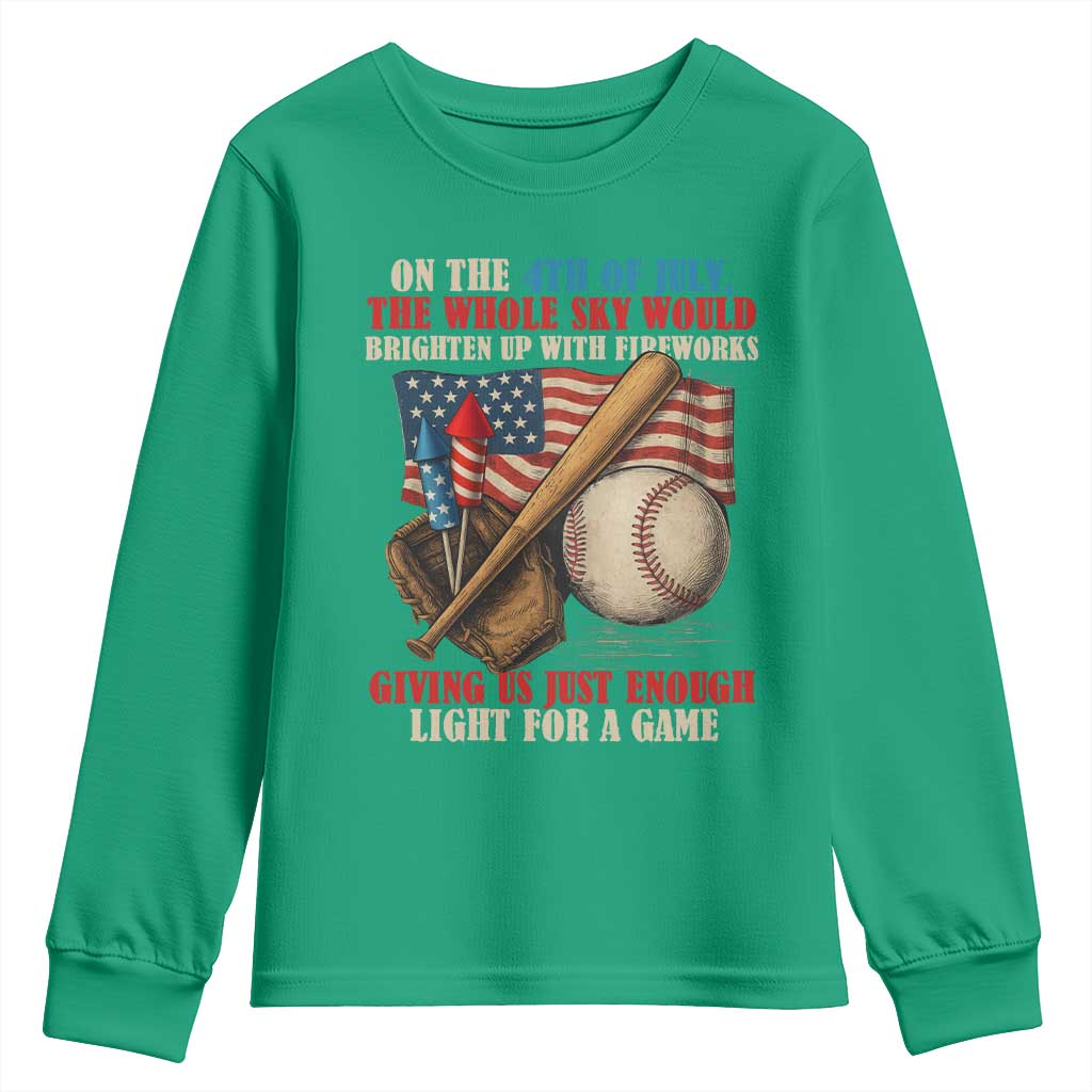 Funny 4th Of July Baseball Youth Sweatshirt The Whole Sky Would Brighten Up With Fireworks Giving Us Light For A Game - Wonder Print Shop