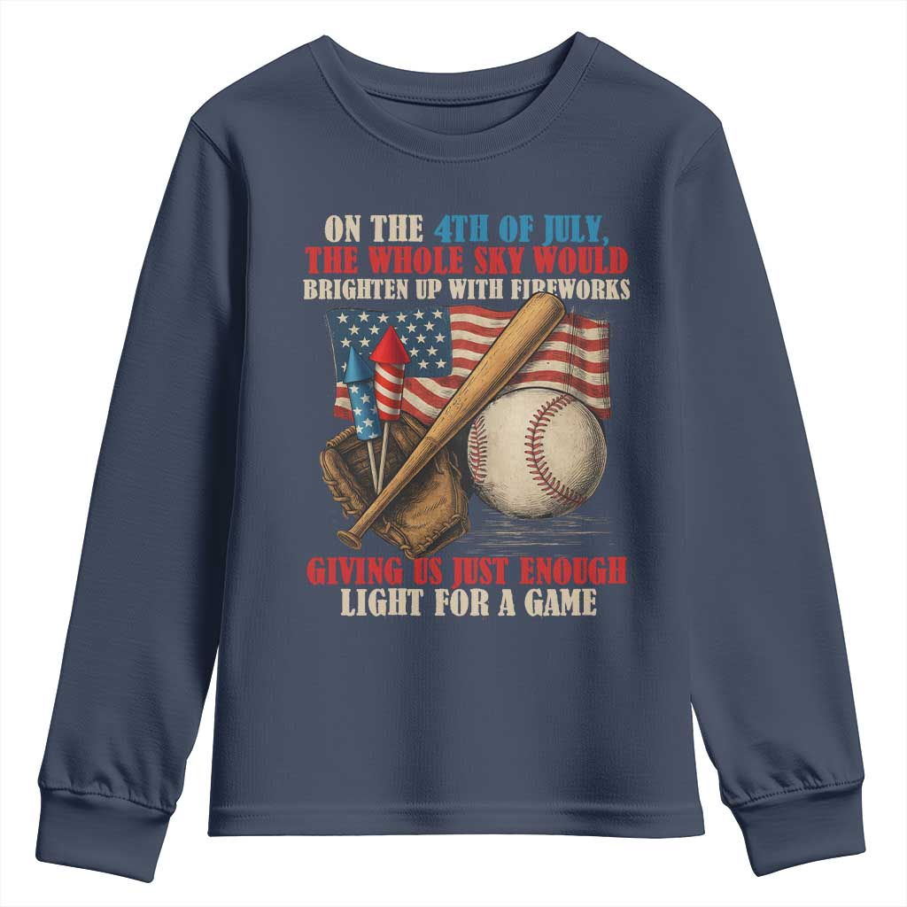 Funny 4th Of July Baseball Youth Sweatshirt The Whole Sky Would Brighten Up With Fireworks Giving Us Light For A Game - Wonder Print Shop