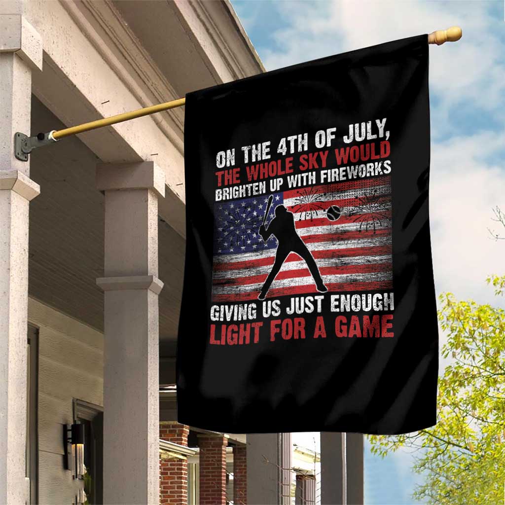 Funny 4th Of July Baseball Garden Flag The Whole Sky Would Brighten Up With Fireworks American Flag - Wonder Print Shop